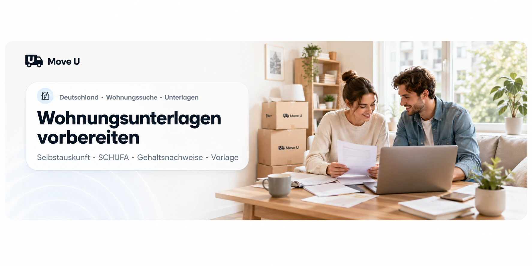 Wohnungsunterlagen vorbereiten: MoveU Banner mit Selbstauskunft, SCHUFA, Gehaltsnachweisen, Vorlage und Dokumenten für die Wohnungssuche.